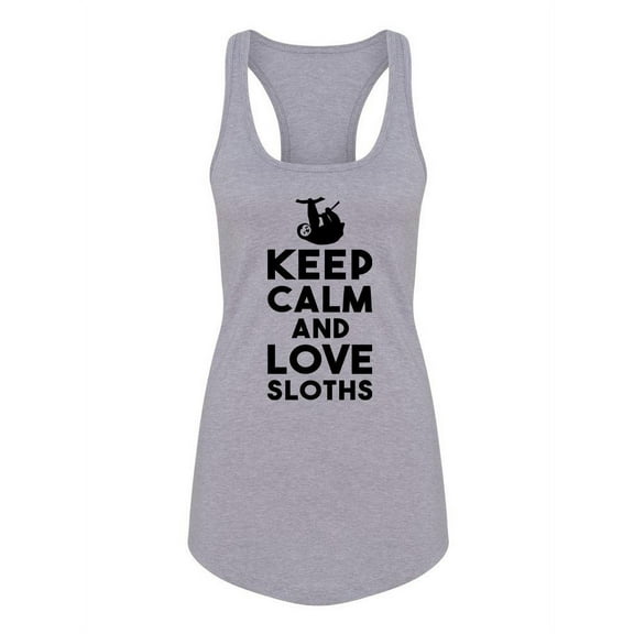 Keep Calm And Love Sloths Racerback Tank Women -SPIdeals Designs, Female Medium