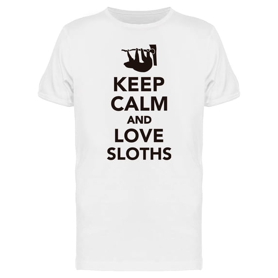 Keep Calm And Love Sloths Slogan Tee Men's -Image by Shutterstock