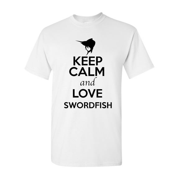 Keep Calm And Love Swordfish Fish Animal Lover Adult T-Shirt Tee