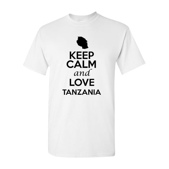 Keep Calm And Love Tanzania Country Novelty Patriotic Adult T-Shirt Tee