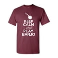 thumbnail image 1 of Keep Calm And Play Banjo Music Lover Musician DT Adult T-Shirt Tee, 1 of 2