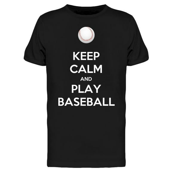 Keep Calm And Play Baseball T-Shirt Men -Image by Shutterstock, Male Large