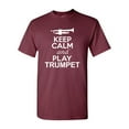 thumbnail image 1 of Keep Calm And Play Trumpet Music Lover Musician DT Adult T-Shirt Tee, 1 of 2