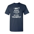 thumbnail image 1 of Keep Calm And Play Trumpet Music Lover Musician DT Adult T-Shirt Tee, 1 of 2
