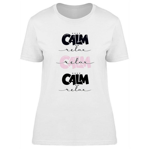 Keep Calm And Relax Design T-Shirt Women -Image by Shutterstock, Female Small