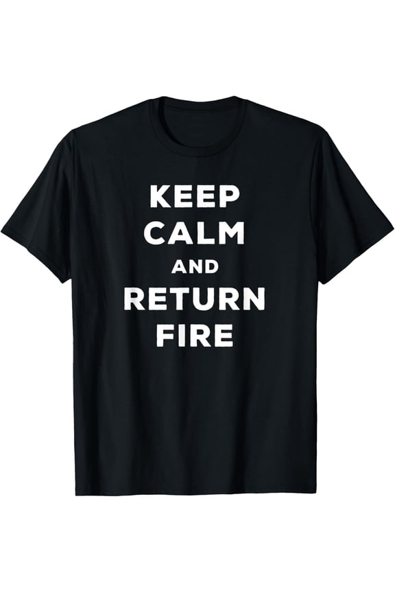 Keep Calm And Return Fire - Funny Gamers T-Shirt