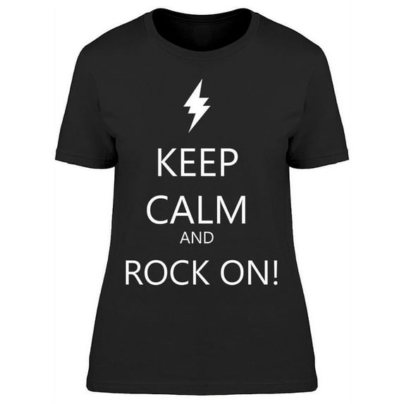 Keep Calm And Rock On Text T-Shirt Women -Image by Shutterstock, Female Large