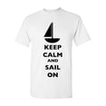 thumbnail image 1 of Keep Calm And Sail On Boat Sailboat Yacht Ocean Sea Funny DT Adult T-Shirt Tee, 1 of 2