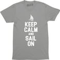 thumbnail image 1 of Keep Calm And Sail On Sailboat Yacht Fishing Sea Funny Men's T-Shirt, 1 of 4