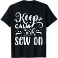 thumbnail image 1 of Keep Calm And Sew On T-Shirt, 1 of 4