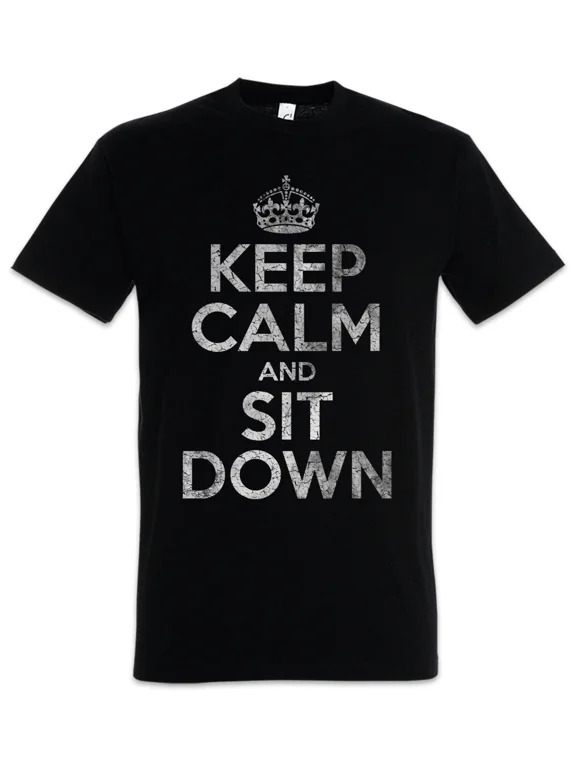 Keep Calm And Sit Down T-Shirt Fun