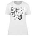 thumbnail image 1 of Keep Calm And Stay Strong T-Shirt Women -Image by Shutterstock, Female Medium, 1 of 2