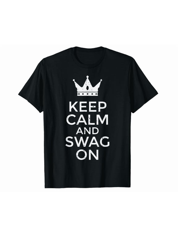 Keep Calm And Swag On Funny Saying Quote Men Women T-Shirt Unisex S-5XL