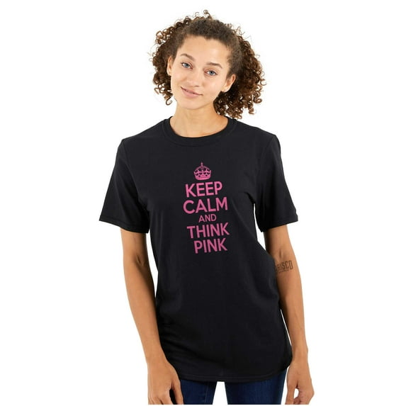 Keep Calm And Think Pink Support Women's Graphic T Shirt Tees Brisco Brands S