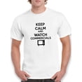 thumbnail image 1 of Keep Calm And Watch Commercials Graphic Men White T-Shirt, Male Large, 1 of 4