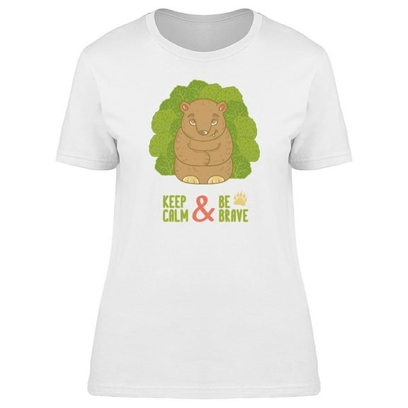 Keep Calm & Be Brave, Cute Bear T-Shirt Women -Image by Shutterstock, Female Medium