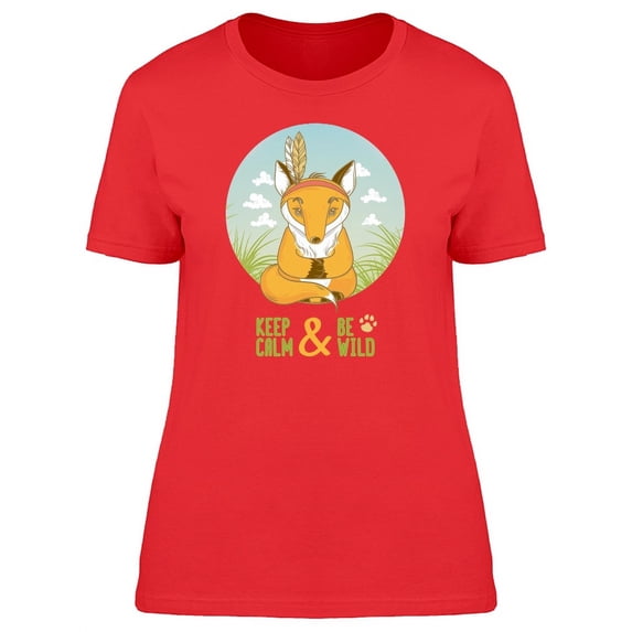Keep Calm & Be Wild Cute Fox T-Shirt Women -Image by Shutterstock, Female XX-Large