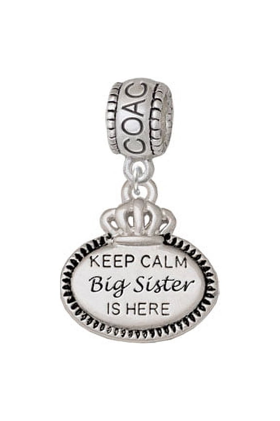 Keep Calm Big Sister is Here - Coach Charm Bead
