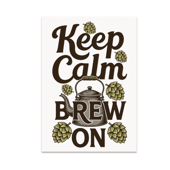 Keep Calm Brew On Home Brewing Decor - Beer Enthusiast - 13x19 Poster Print