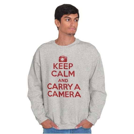 Keep Calm Carry A Camera Photographer Sweatshirt for Men or Women Brisco Brands X