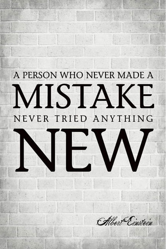 A Person Who Never Made A Mistake Poster, 12 x 18