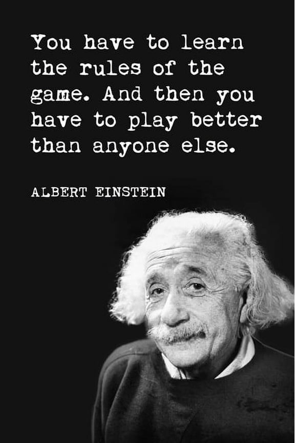 Albert Einstein You Have to Learn The Rules of The Game Motivation Printed 12" x 18" Poster