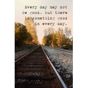 Keep Calm Collection Every Day May Not Be Good 12 x 18 Poster