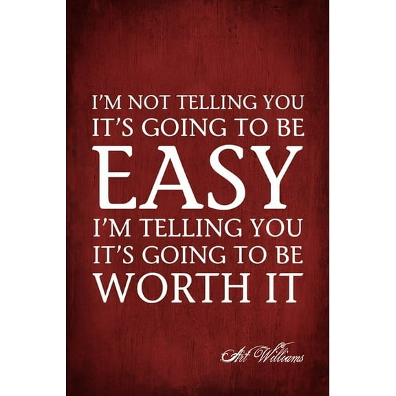 Keep Calm Collection I'm Not Telling You It's Going To Be Easy Poster, 12 x 18