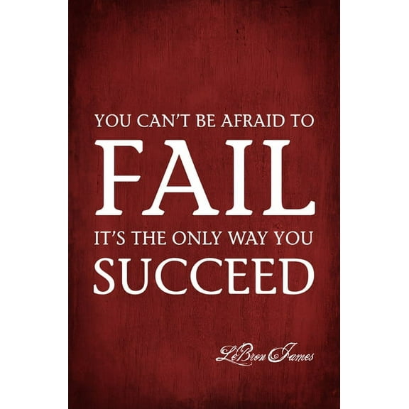Keep Calm Collection You Can't Be Afraid To Fail Poster, 12 x 18