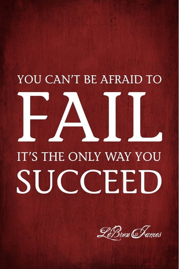 You Can't Be Afraid To Fail Poster, 12 x 18