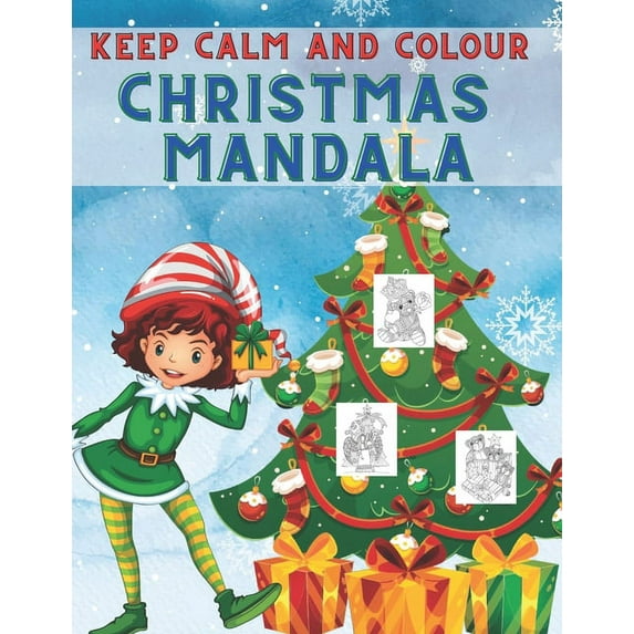 Keep Calm and Colour Christmas Mandala: 40 Awesome Christmas Mandala Drawings Colouring Book, a Very Fun and Mind Relaxation Book for Adults and Older Children - Shapes and Christmas Patterns Colourin