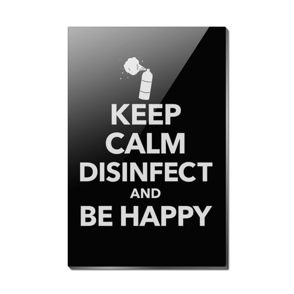 Keep Calm Disinfect and Be Happy Rectangle Acrylic Fridge Refrigerator Magnet