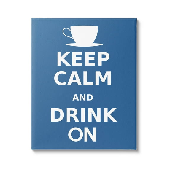 Keep Calm & Drink On Coffee Mug Food & Beverage Graphic Art Gallery Wrapped Canvas Print Wall Art