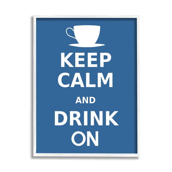 Keep Calm & Drink On Coffee Mug Food & Beverage Graphic Art White Framed Art Print Wall Art