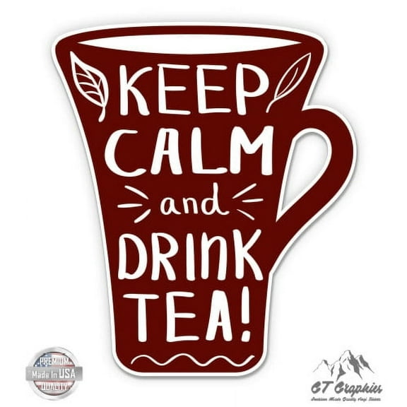 Keep Calm Drink Tea - 3" Vinyl Sticker - For Car Laptop I-Pad Phone Helmet Hard Hat - Waterproof Decal