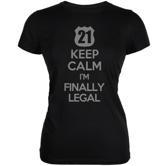Keep Calm Finally Legal 21st Black Juniors Soft T-Shirt - Medium