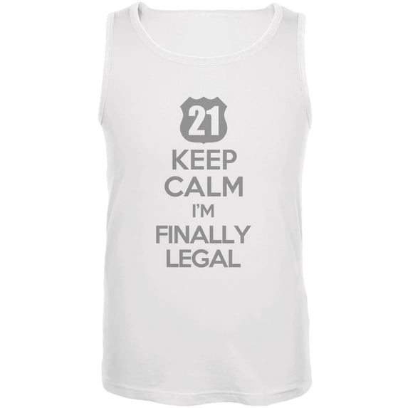 Keep Calm Finally Legal 21st White Adult Tank Top