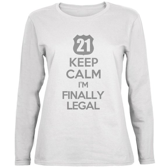 Keep Calm Finally Legal 21st White Womens Long Sleeve T-Shirt - Large