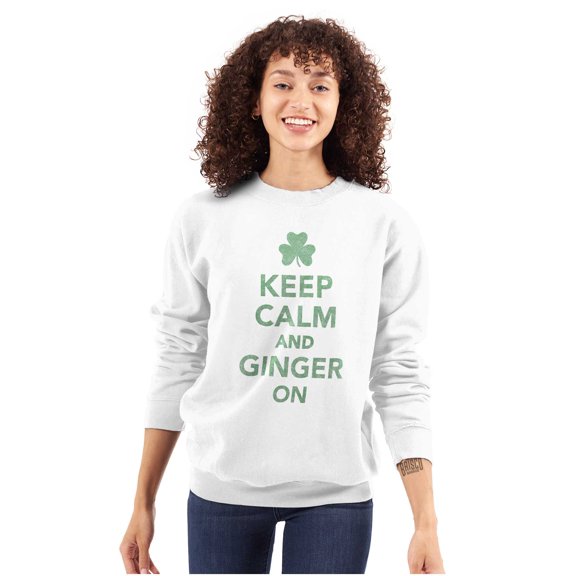 Keep Calm Ginger On St Pattys Humor Sweatshirt for Men or Women Brisco Brands S