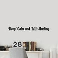 thumbnail image 1 of Keep Calm and Go Hunting Quote Hunter Huntsman Hunt Forest Animal Quotes Wall Decal Wall Sticker Vinyl Art Mural for Girls / Boys Outdoor Home Room Walls Bedroom House Decor Decoration (4x10 inch), 1 of 3