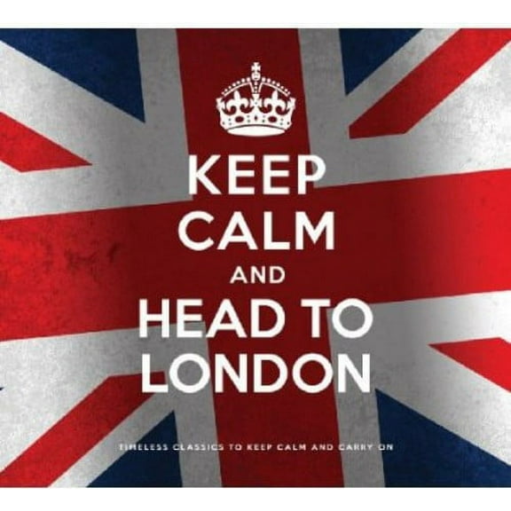 Keep Calm & Head to London - Keep Calm & Head to London [CD]