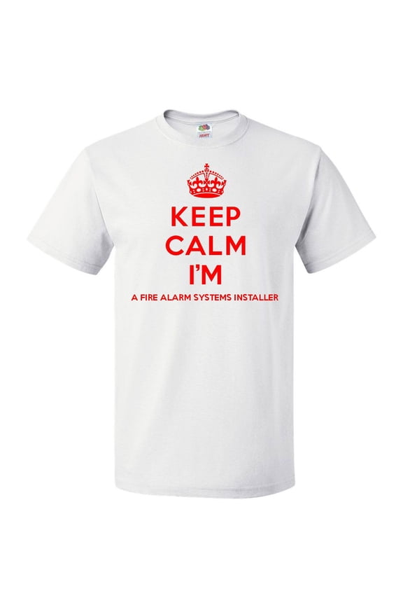 Keep Calm I'm A Fire Alarm Systems Installer T shirt Funny Tee Gift