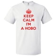 thumbnail image 1 of Keep Calm I'm A Hobo T shirt Funny Tee Gift, 1 of 1