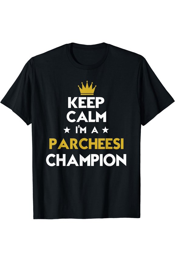 Keep Calm I'm A Parcheesi Champion Funny Sport Hobby Legend T-Shirt, Unisex T-Shirt