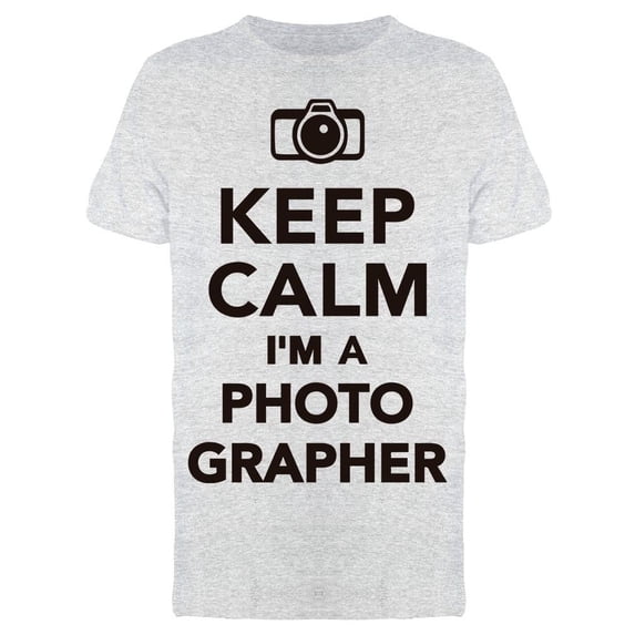 Keep Calm I'm A Photographer Tee Men's -Image by Shutterstock