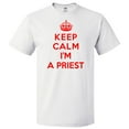 thumbnail image 1 of Keep Calm I'm A Priest T shirt Funny Tee Gift, 1 of 2