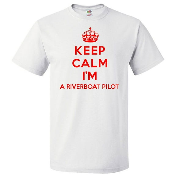 Keep Calm I'm A Riverboat Pilot T shirt Funny Tee Gift