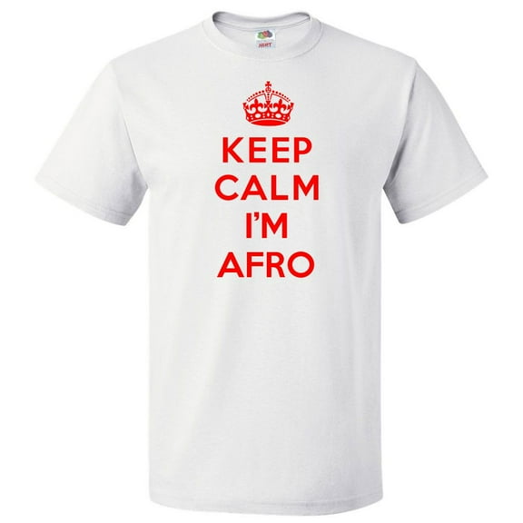 Keep Calm I'm Afro T shirt Funny Tee Gift