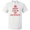 thumbnail image 1 of Keep Calm I'm An Athlete T shirt Funny Tee Gift, 1 of 2