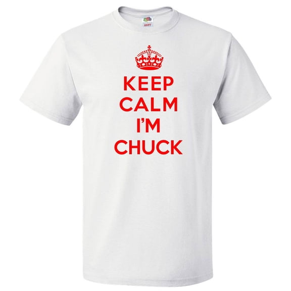 Keep Calm I'm Chuck T shirt Funny Tee Gift